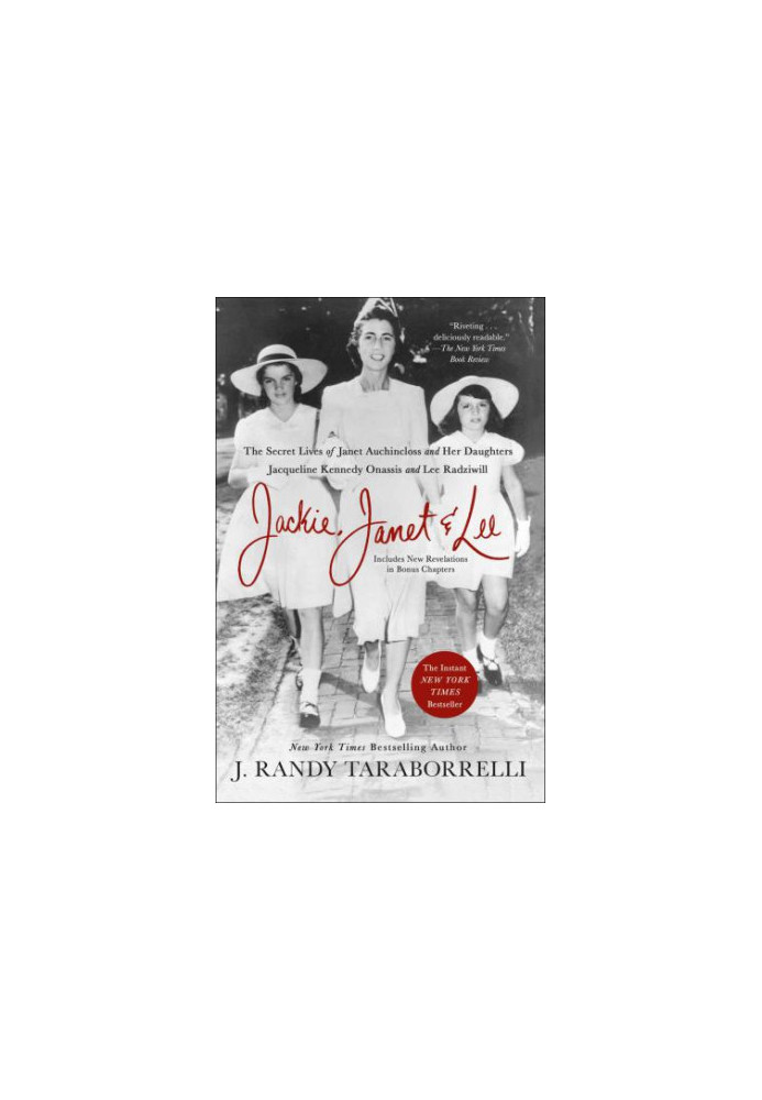 Jackie, Janet & Lee - the secret lives of Janet Auchincloss and her daughters, Jacqueline Kennedy Onassis and Lee Radziwill
