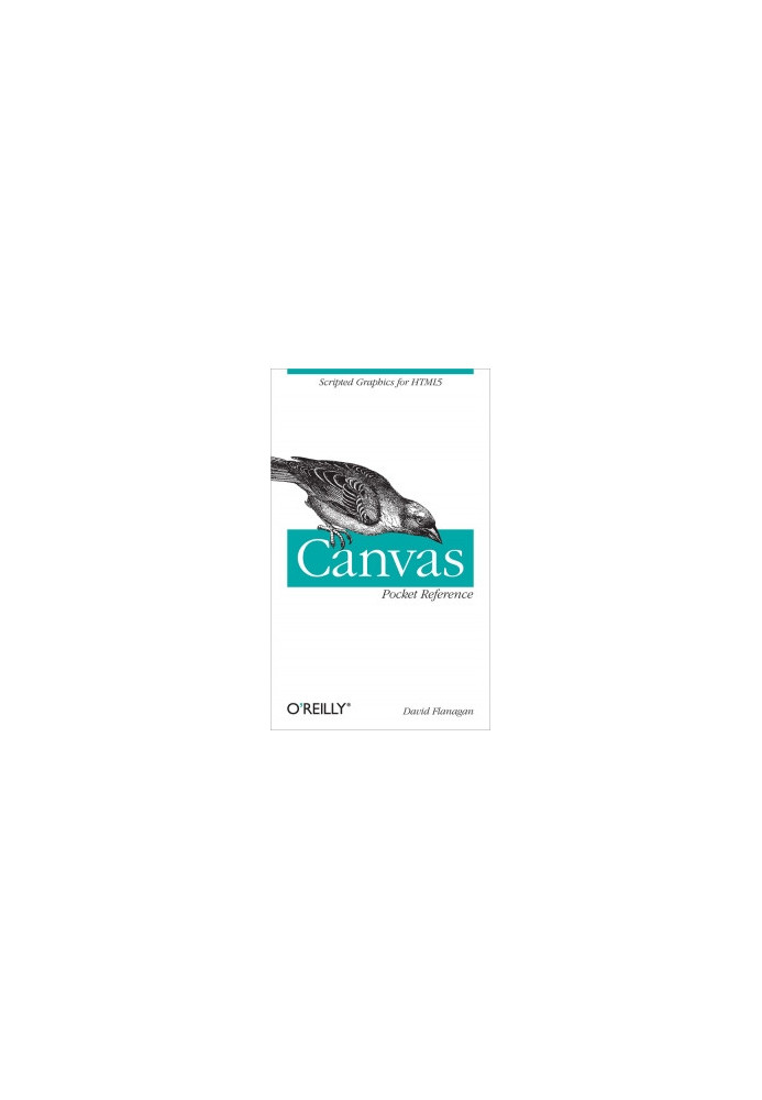 Canvas Pocket Reference: Scripted Graphics for HTML5