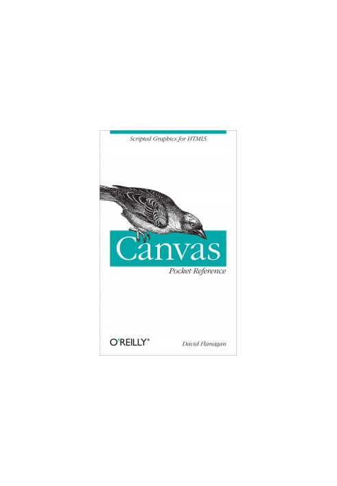 Canvas Pocket Reference: Scripted Graphics for HTML5