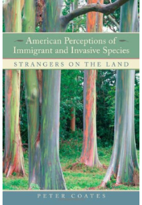 American Perceptions of Immigrant and Invasive Species - Strangers on the Land