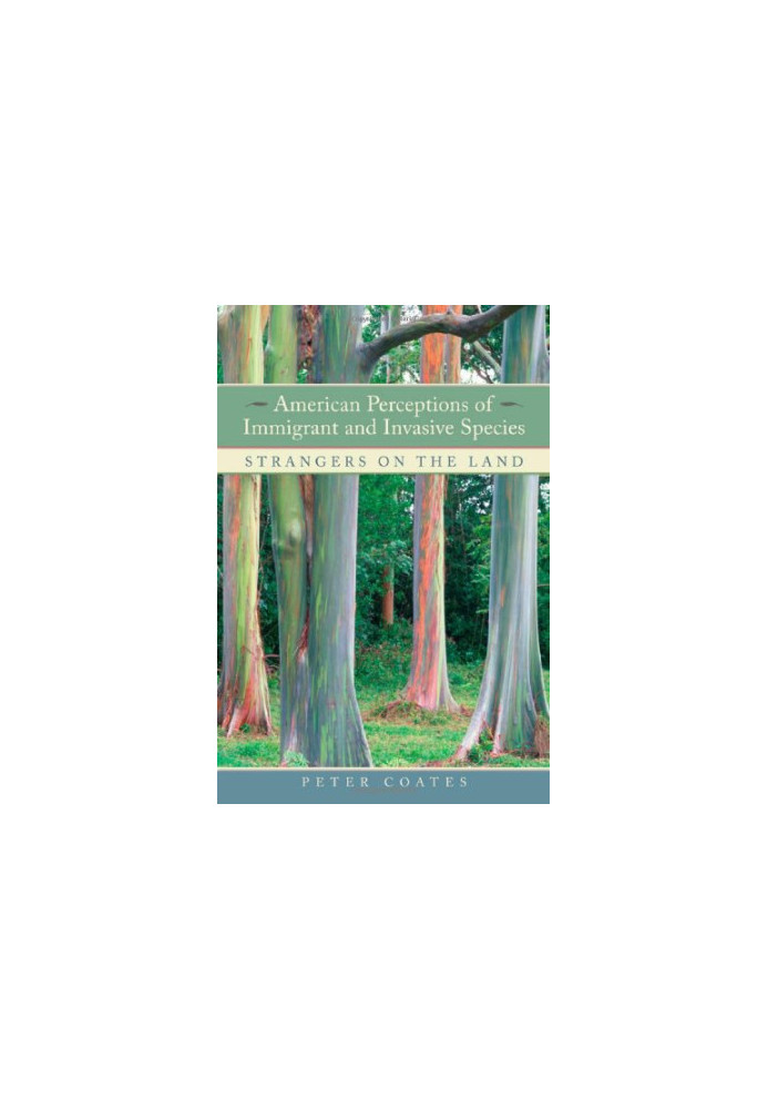 American Perceptions of Immigrant and Invasive Species - Strangers on the Land