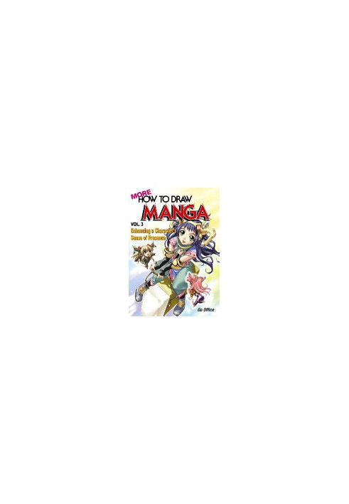 More How to Draw Manga Vol. 3 - Enhancing a Character’s Sense of Presence