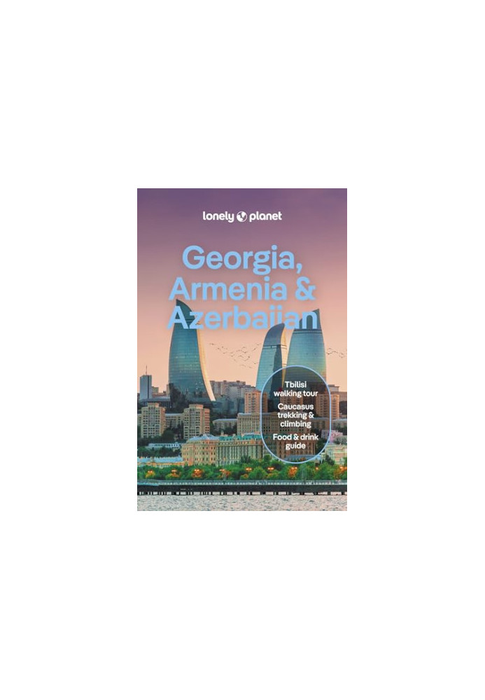 Lonely Planet Georgia, Armenia & Azerbaijan, 8th Edition