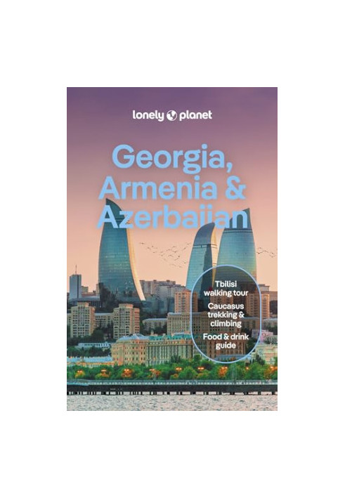 Lonely Planet Georgia, Armenia & Azerbaijan, 8th Edition