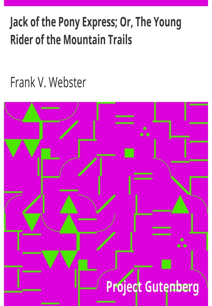 Джек з поні-експресу; Або «Юний вершник гірських стежок».