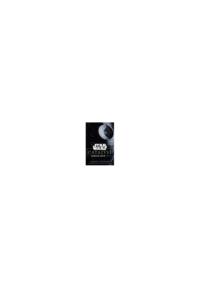 Catalyst: A Rogue One Novel (Star Wars)