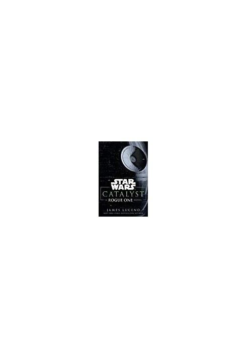 Catalyst: A Rogue One Novel (Star Wars)