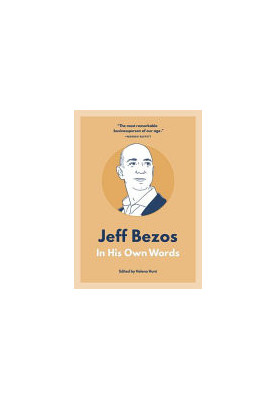Jeff Bezos: In His Own Words (In Their Own Words series)