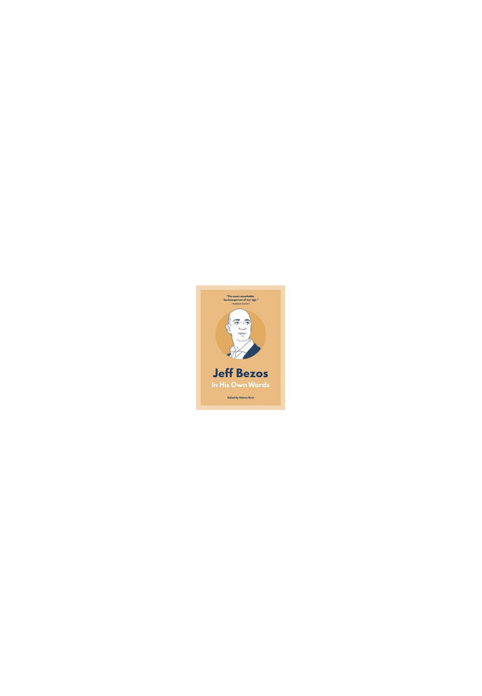 Jeff Bezos: In His Own Words (In Their Own Words series)