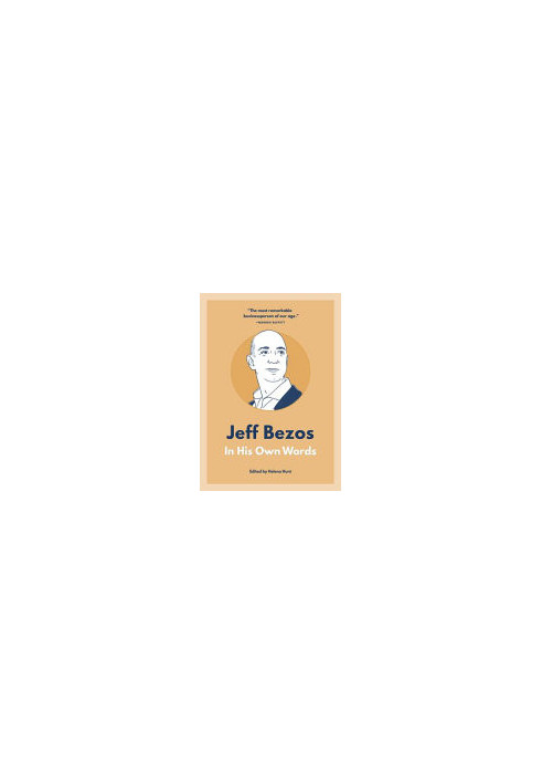 Jeff Bezos: In His Own Words (In Their Own Words series)