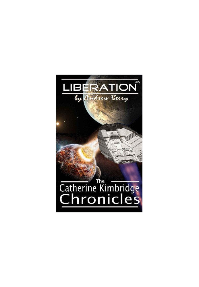 [The Catherine Kimbridge Chronicles 05] • Liberation