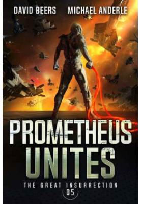 The Great Insurrection 5 - Prometheus Unites