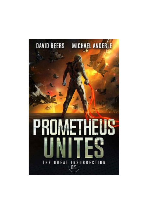 The Great Insurrection 5 - Prometheus Unites