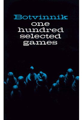 Botvinnik: One Hundred Selected Games