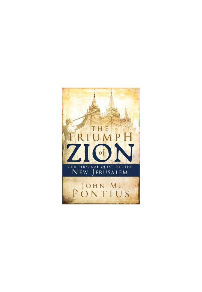 The Triumph of Zion: Our Personal Quest for the New Jerusalem