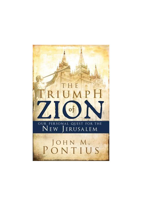 The Triumph of Zion: Our Personal Quest for the New Jerusalem