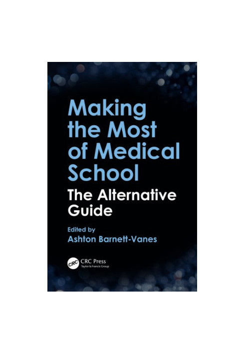 Making the most of medical school : the alternative guide