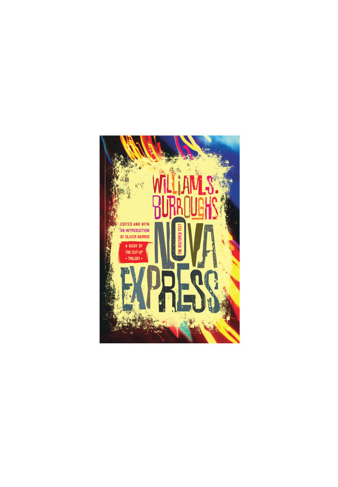 Nova Express: The Restored Text