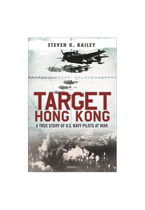 Target Hong Kong: A true story of U.S. Navy pilots at war