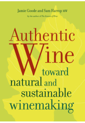 Authentic wine: toward natural and sustainable winemaking