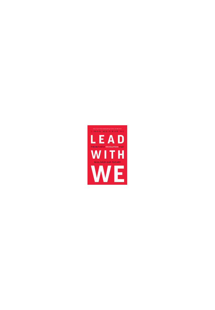 Lead with We: The Business Revolution That Will Save Our Future