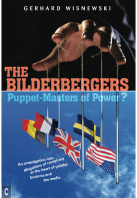 The Bilderbergers, Puppet-Masters of Power?