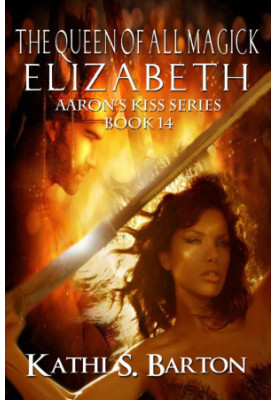 [Aaron's Kiss 14] • The Queen of All Magick · Elizabeth