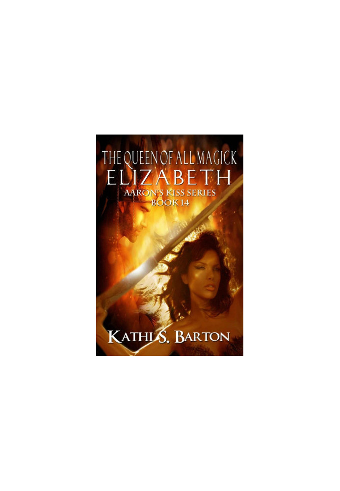 [Aaron's Kiss 14] • The Queen of All Magick · Elizabeth