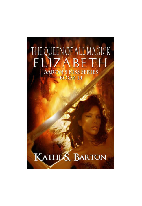 [Aaron's Kiss 14] • The Queen of All Magick · Elizabeth