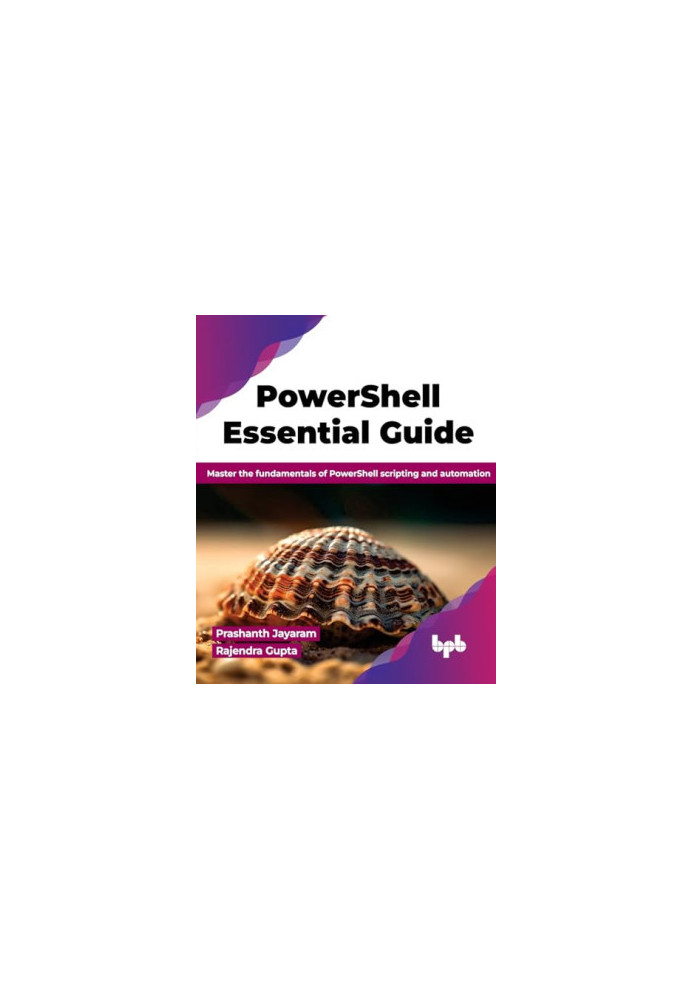 PowerShell Essential Guide: Master the fundamentals of PowerShell scripting and automation (English Edition)