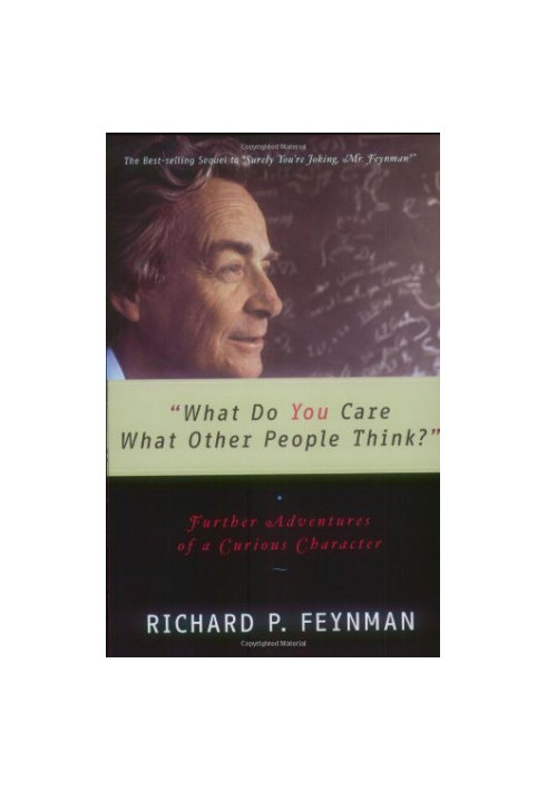 What Do You Care What Other People Think? - Further Adventures of a Curious Character
