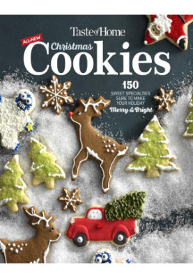 Taste of Home Christmas Cookies: 150 Sweet Specialties Sure to Make Your Holiday Merry & Bright
