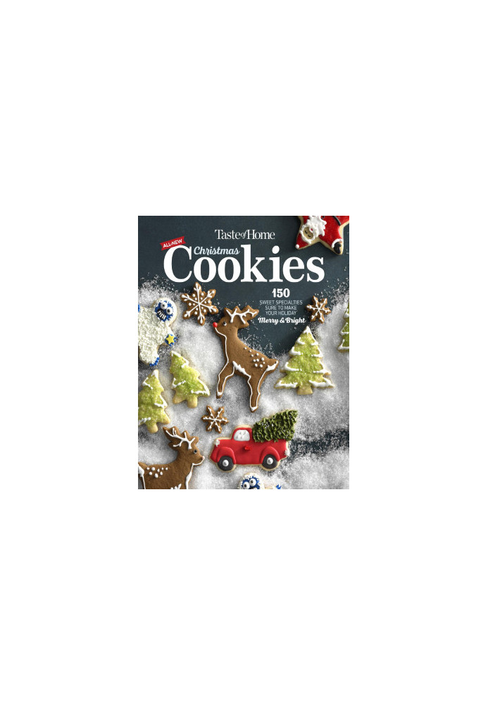 Taste of Home Christmas Cookies: 150 Sweet Specialties Sure to Make Your Holiday Merry & Bright