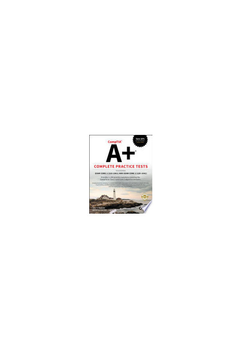 CompTIA A+ Complete Practice Tests: Exam Core 1 220-1001 and Exam Core 2 220-1002