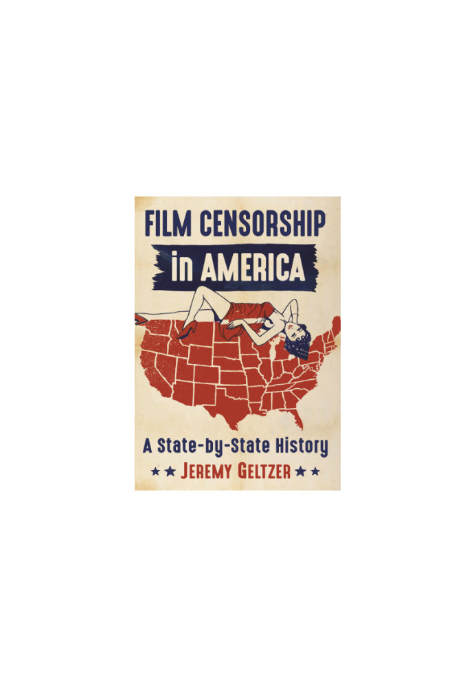 Film censorship in America: a state-by-state history