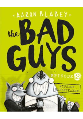 The Bad Guys 02: Mission Unpluckable