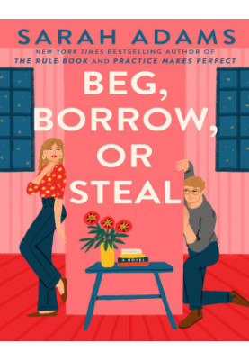 Beg, Borrow, or Steal: A Novel (When in Rome Book 3)