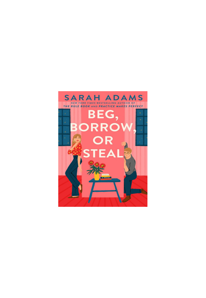 Beg, Borrow, or Steal: A Novel (When in Rome Book 3)