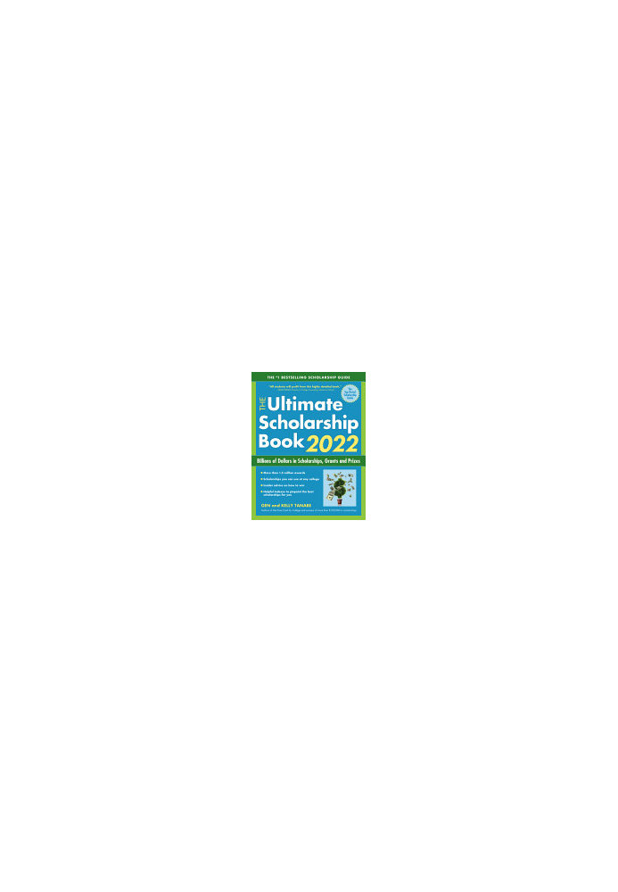 The Ultimate Scholarship Book 2022: Billions of Dollars in Scholarships, Grants and Prizes, 14th Edition
