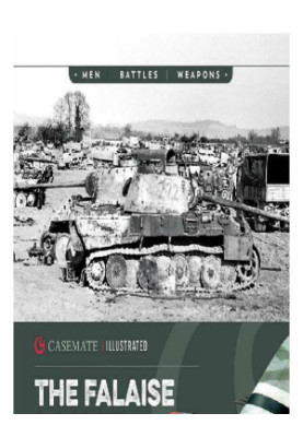 The Falaise Pocket: Normandy, August 1944