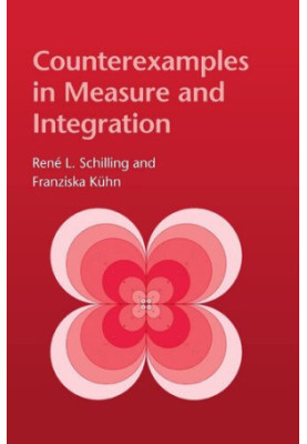 Counterexamples in Measure and Integration