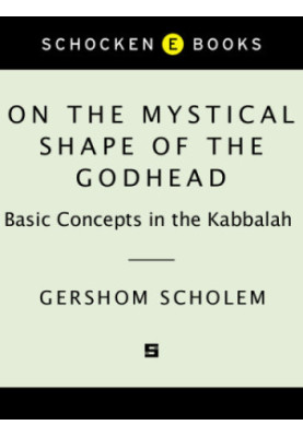 On the mystical shape of the godhead: basic concepts in the Kabbalah