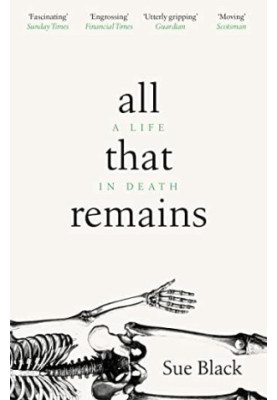 All That Remains: A Life In Death