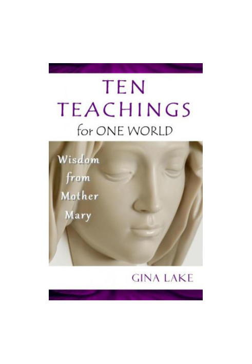 Ten Teachings for One World: Wisdom from Mother Mary
