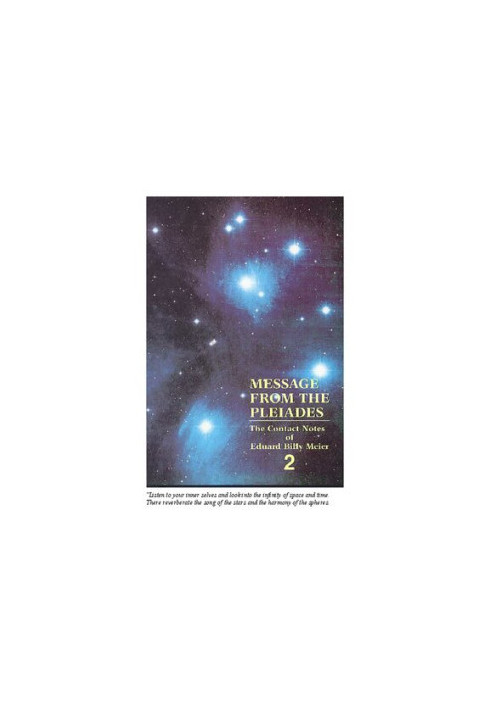 Message from the Pleiades The Contact Notes of Eduard Billy Meier vol 2