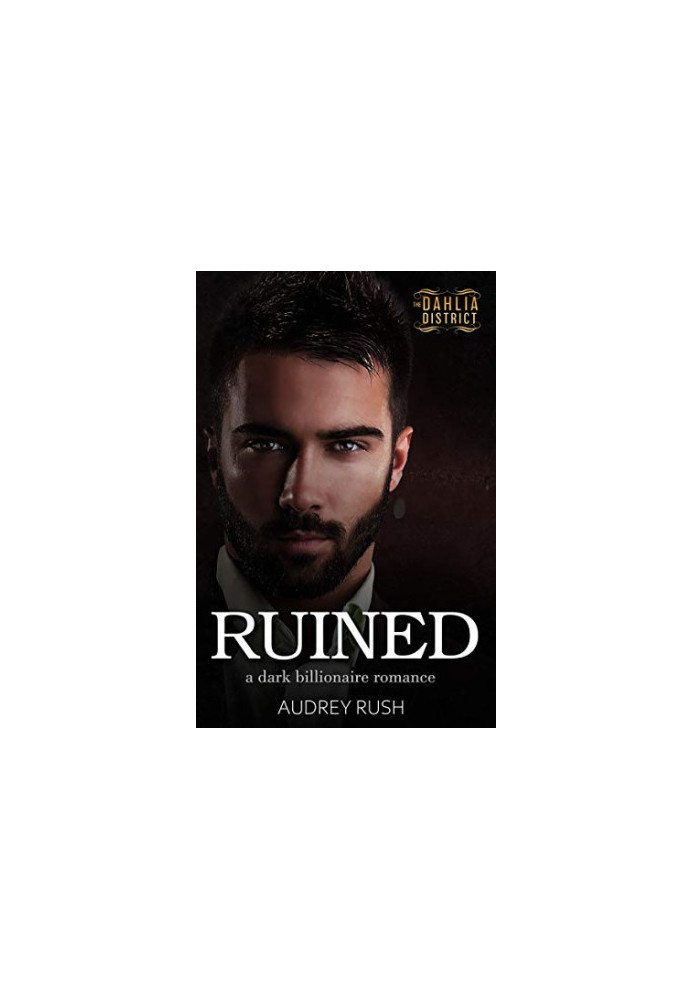 Ruined (The Dahlia District 1)