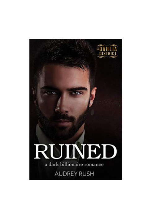Ruined (The Dahlia District 1)