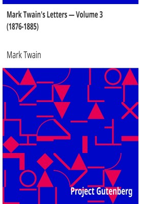 Mark Twain's Letters — Volume 3 (1876-1885)