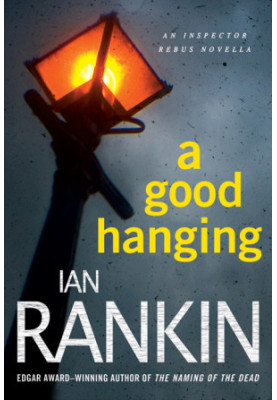 A Good Hanging and Other Stories (Inspector Rebus, 03.5)