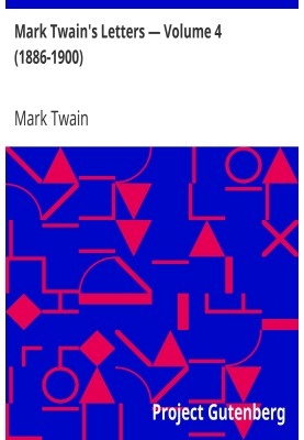 Mark Twain's Letters — Volume 4 (1886-1900)